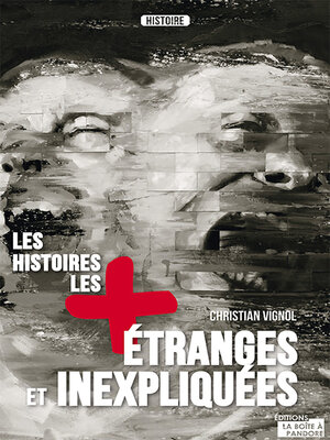 cover image of Les histoires les plus étranges et inexpliquées